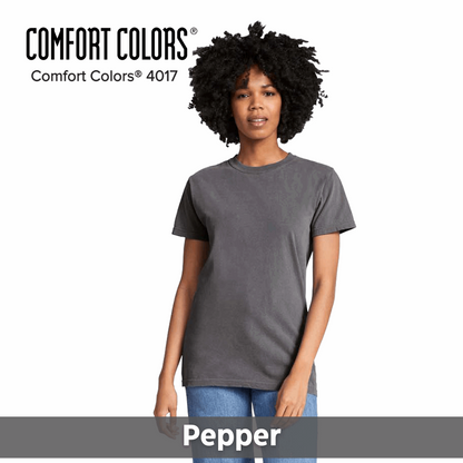 One Color Imprint Front & Back Comfort Colors® 4017 T-shirt 100% Preshrunk Cotton, Multiple Colors Available